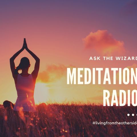 June 7 - Ask the Wizard Meditation Radio