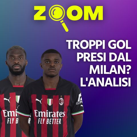 Troppi gol presi dal Milan? L'analisi | ZOOM