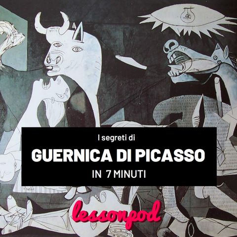 Guernica di Pablo Picasso, i segreti del capolavoro in 7 minuti
