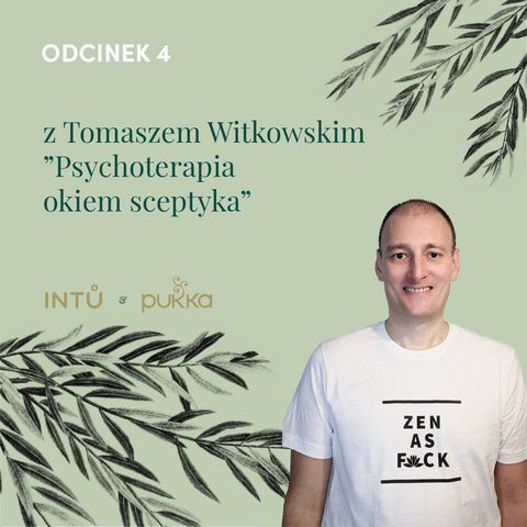 "Psychoterapia okiem sceptyka" z Tomaszem Witkowskim