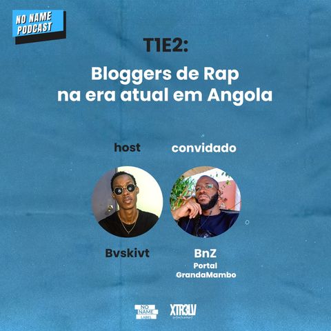 T1.EP02 - Bloggers de música na era atual em Angola