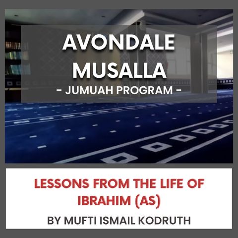 240517_Lessons from the Life of Ibrahim (AS) by ML Ismail Kodruth