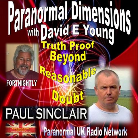 Paranormal Dimensions - Paul Sinclair: Proof Beyond a Reasonable Doubt