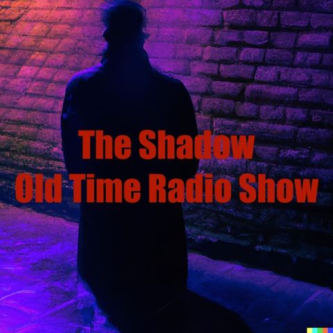 The Shadow - Old Time Radio Show - The Message from the Hills