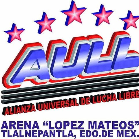 ENTHUSIATIC REVIEWS #155: AULL Arena Lopez Mateos 2-22-2015 Watch-Along
