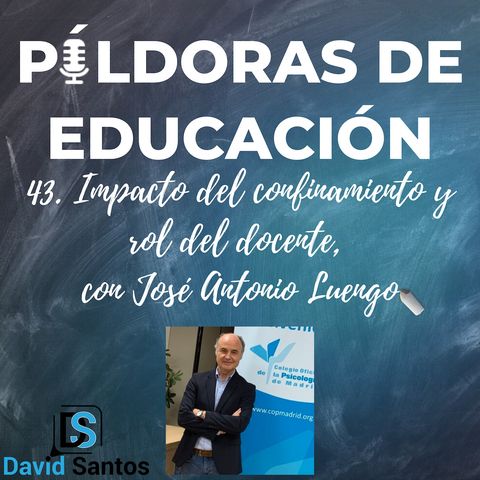 PDE43 - Impacto del confinamiento y rol del docente, con José Antonio Luengo