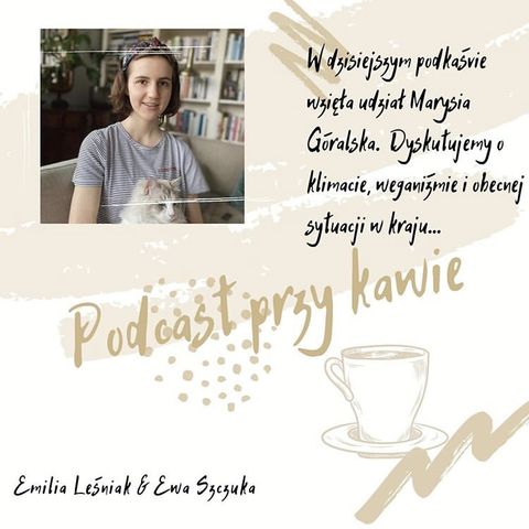 Podcast przy kawie #3 /Co z tym klimatem? I jaki wpływ na niego ma DIETA ROŚLINNA?/ Gość specjalny