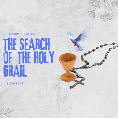 The search for the Holy Grail. The sacred chalice of Christ