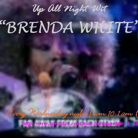 "Up All Night Wit Brenda White"