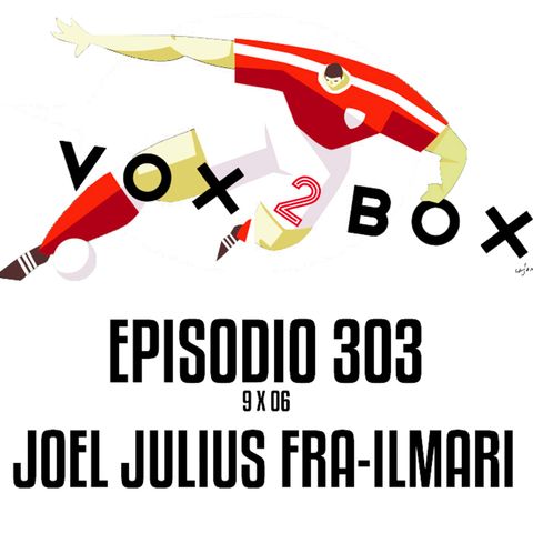 Episodio 303 (9x06) - Joel Julius Fra-Ilmari