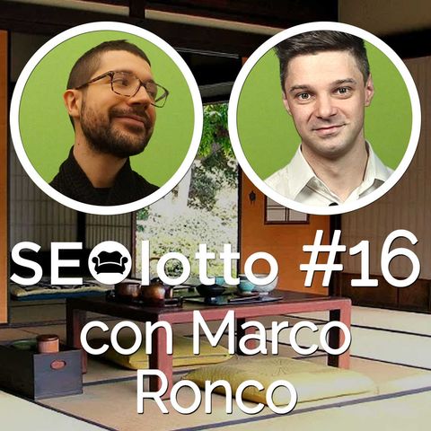 L’obiettivo finale di Marco Ronco (endgame!)(con Marco Ronco)[SEOlotto #16]