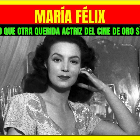 ⭐️El sueño frustrado de MARÍA FÉLIX que otra querida actriz del cine de oro sí pudo cumplir⭐️