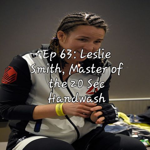 Ep. 63: Leslie Smith, Master of the 20 Second Hand Wash
