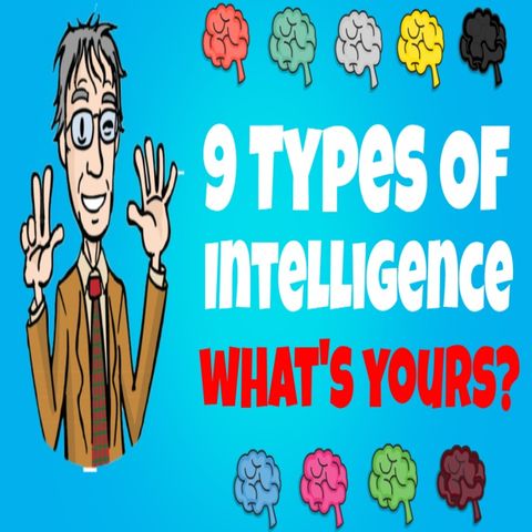 The 9 Types Of Intelligence