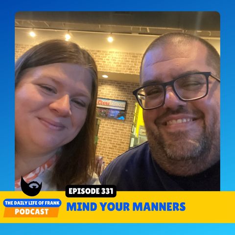 Episode 331: Mind Your Manners