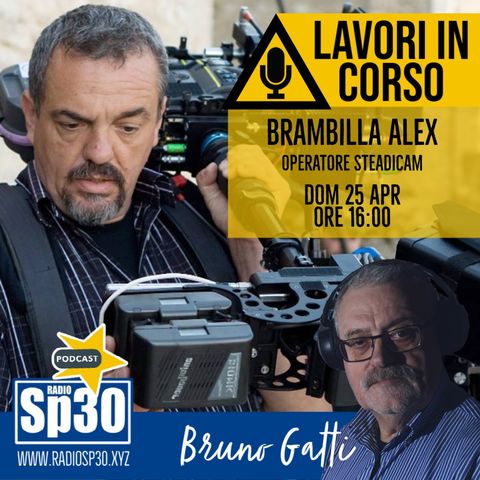 Bruno Gatti - Lavori in Corso - Brambilla Alex, operatore steadicam.