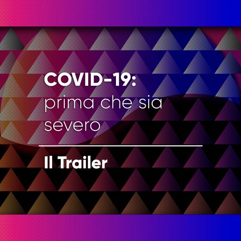 COVID-19: prima che sia severo. Il Trailer