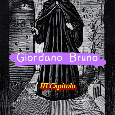 Giordano Bruno (Capitolo III)