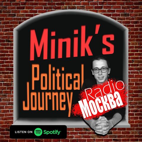 Minik's Political Journey | Radio Москва #2