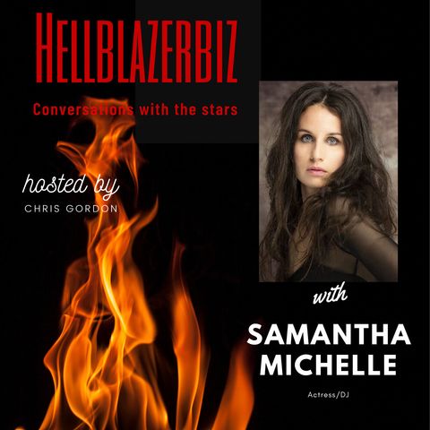 DJ & actress Samantha Michelle joins me for a chat