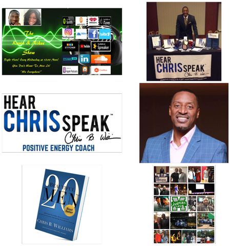 The Kevin & Nikee Show - Excellence  - Chris B. Williams  - Positive Energy Coach, Motivational Speaker, Mentor and Serial Entrepreneur