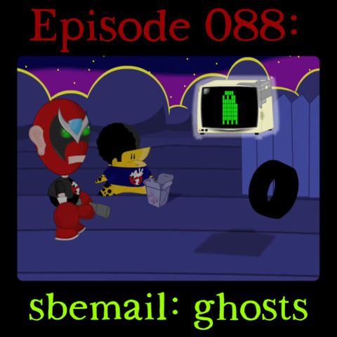 088: sbemail: ghosts