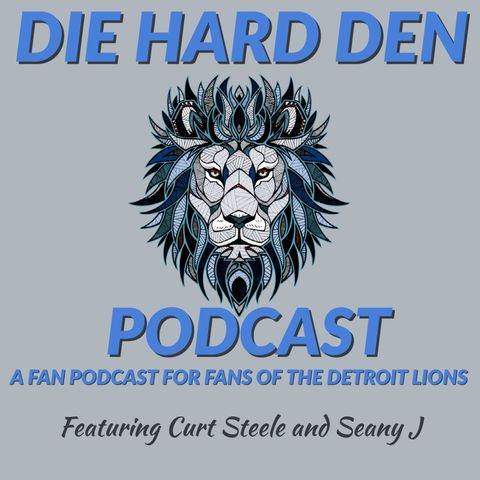 Die Hard Den Podcast Episode 402 :  Who Do The Lions Take At 7?