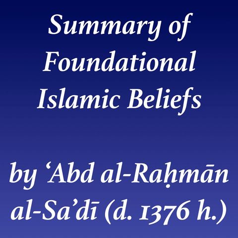 A Summary of Foundational Islamic Beliefs (al-Sa'dī) Continuation of 4th Fundamental (Unity & Loving the Sahabah)