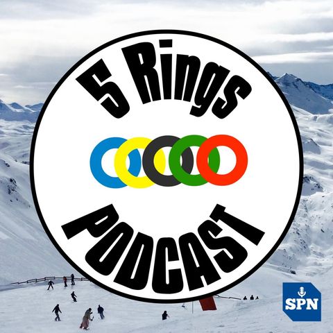 Day 6 Banter and Review – Beijing 2022 Winter Games – 5 Rings Podcast