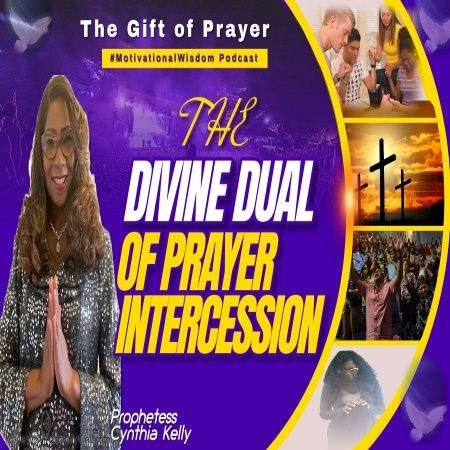 The Divine Dual of Prayer Intercession and The Power of Agreement in Prayer