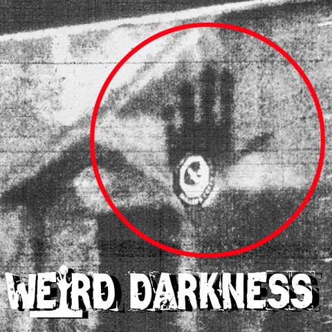 “THE GHOSTLY HANDPRINT OF FRANCIS LEAVY” and 3 More True, Macabre Stories! #WeirdDarkness