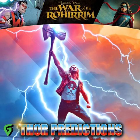 Thor Love and Thunder Predictions : GV 490