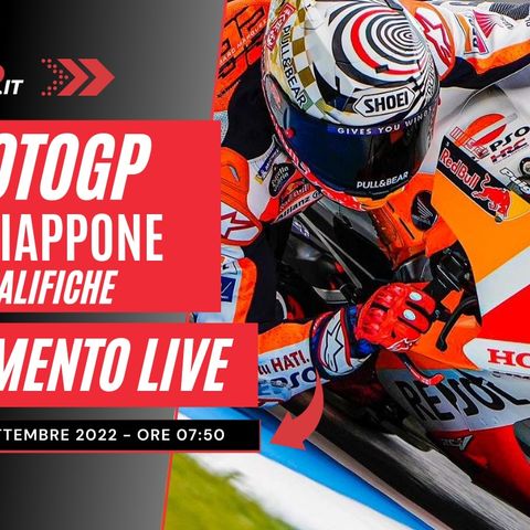 MotoGP | GP Giappone 2022 - Qualifiche LIVE