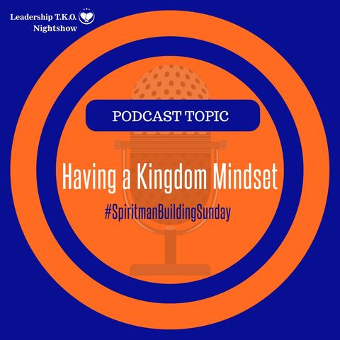 Spiritman Building Sunday -  Having a Kingdom Mindset | Lakeisha McKnight