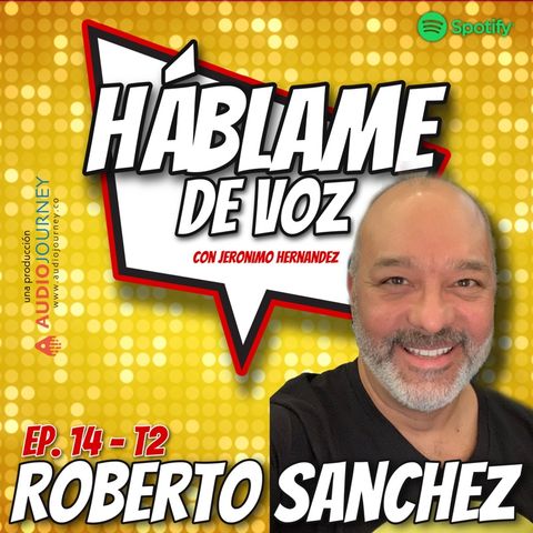 HDV Ep. 14 - ABRIENDO CAMINOS con Roberto Sanchez