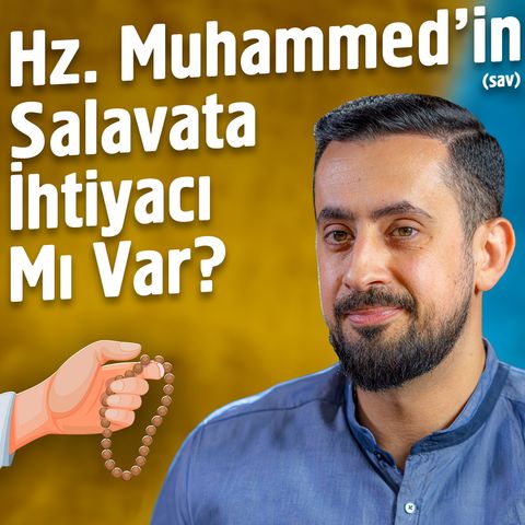 Hz. Muhammed'in (sav) Salavata İhtiyacı Mı Var? | Mehmet Yıldız