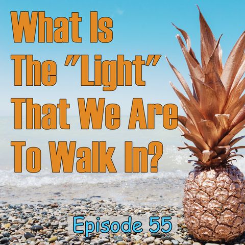 Episode 55 - Walk In Truth For Real Freedom