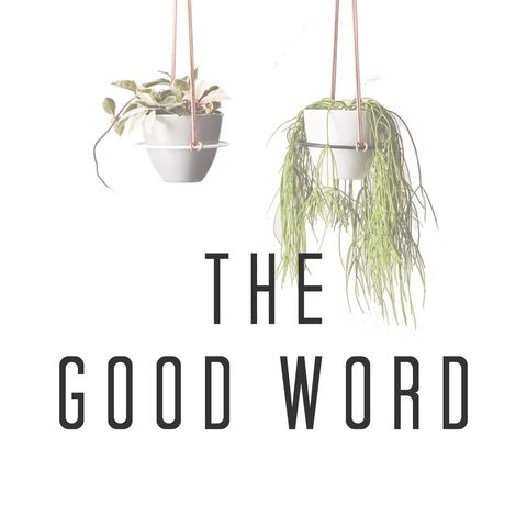 The Good Word Podcast - Episode 2