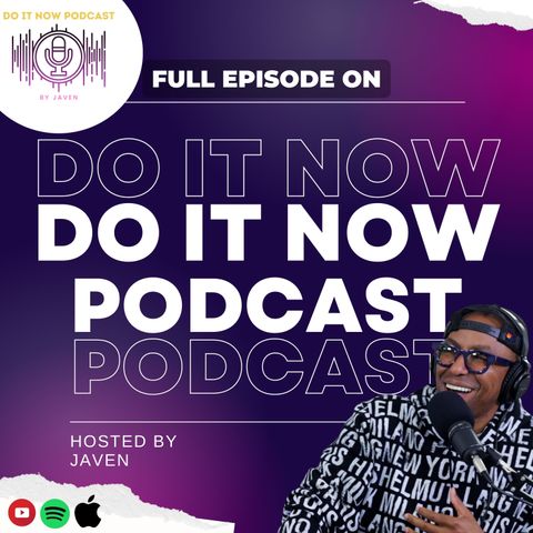 Do It Now Podcast with Special Guest Jabari Johnson