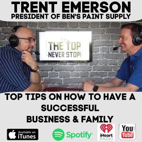 Tips On Having A Successful Business & Family. - To The Top Invites: Trent Emerson