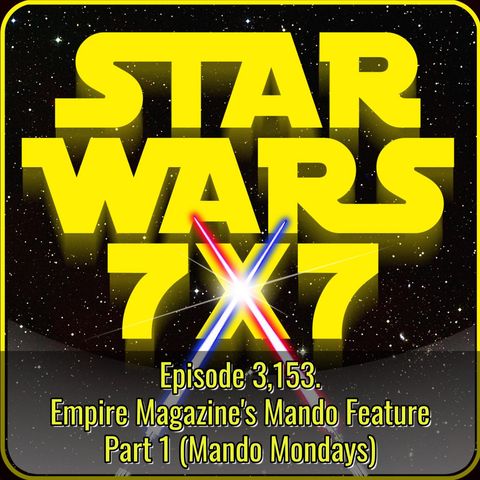 Empire Magazine's Mando Feature Part 1 (Mando Mondays) | Episode 3,153