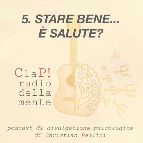 Episodio 5. Stare bene...è salute?