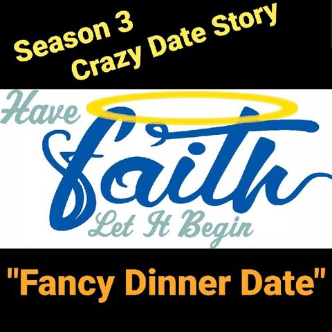 S 4 Crazy Date Story "Fancy Dinner Date"