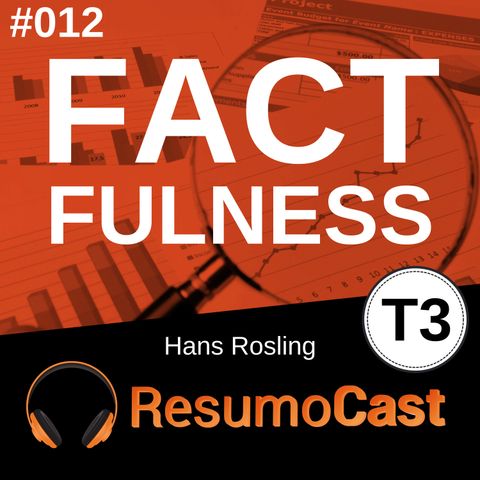 T3#012 Factfulness | Hans Rosling