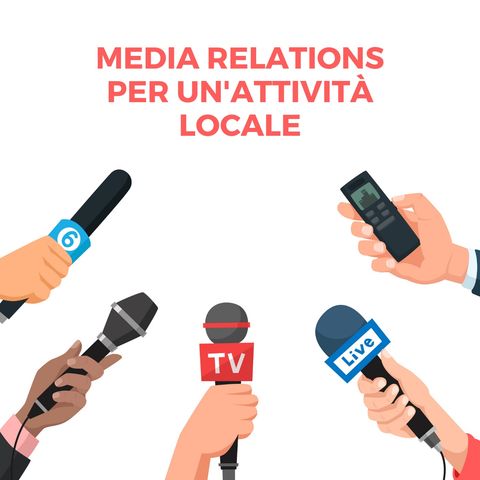 Media Relations per un'attività locale: come fare?