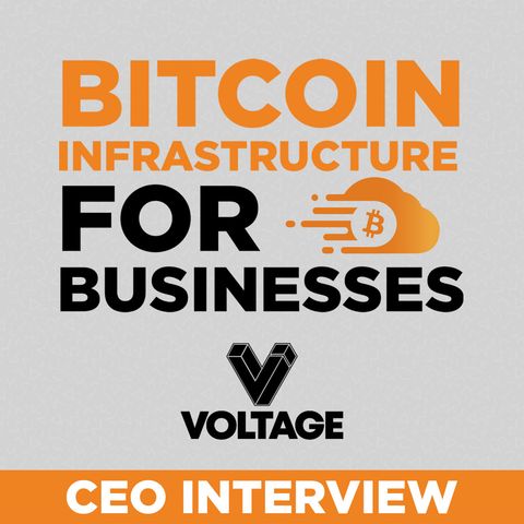 90. Bitcoin Infrastructure & Payments For Businesses | Voltage CEO interview ⚡