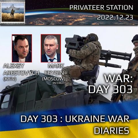 War Day 303: Ukraine War Chronicles with Alexey Arestovych & Mark Feygin