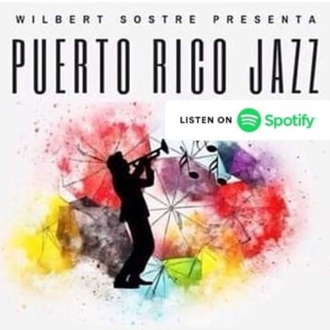 Reflexión sobre el Día Internacional del Jazz y el Mes de Apreciación del Jazz por Wilbert Sostre