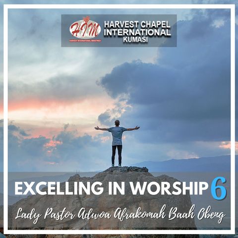 Excelling in Worship - Part 6