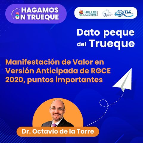 E17 Dato peque del trueque: Manifestación de Valor en Versión Anticipada de RGCE 2020, puntos importantes.